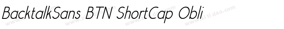 BacktalkSans BTN ShortCap Oblique字体转换